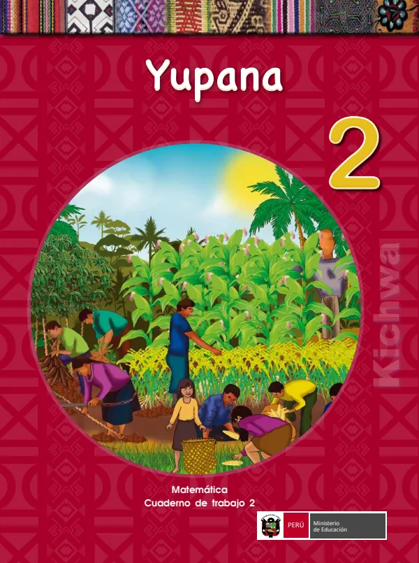 Yupana 2. = Matemática 2. Cuaderno de trabajo - Kichwa - 1.° grado de Primaria (MINEDU) PDF 1 Portada de Yupana 2. = Matemática 2. Cuaderno de trabajo - Kichwa - 1.° grado de Primaria - MINEDU