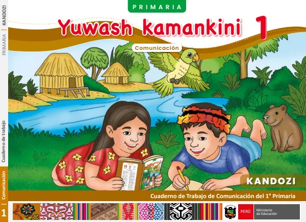 Yuwash kamankini - Kandozi: cuaderno de trabajo de Comunicación del 1° Primaria (MINEDU) PDF 1 Portada de Yuwash kamankini - Kandozi: cuaderno de trabajo de Comunicación del 1° Primaria - MINEDU