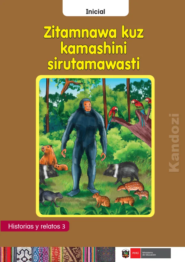 Zitamnawa kuz kamashini sirutamawasti: Historias y relatos 3 - inicial - Kandozi (MINEDU) PDF 1 Portada de Zitamnawa kuz kamashini sirutamawasti: Historias y relatos 3 - inicial - Kandozi - MINEDU